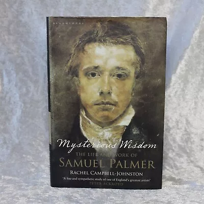 £16 • Buy Mysterious Wisdom: The Life And Work Of Samuel Palmer By Campbell Johnson Signed