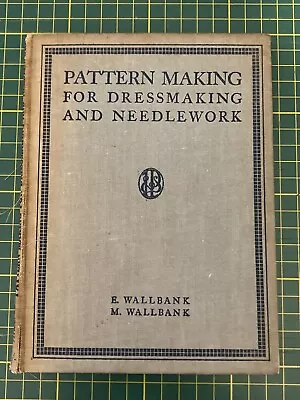Vintage 1948 Pitman Book Pattern Making For Dressmaking And Needlework  Wallbank • £10