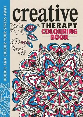 Creative Colouring For Grown-ups: The Creative Therapy Colouring Book By Hannah • £3.27