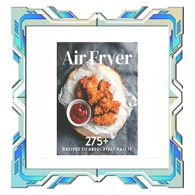 Air Fryer Cookbook: 275+ Easy And Healthy Recipes For Your Air Fryer Cooking AU • $20