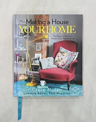 Making A House Your Home By Clare Nolan 2011 Pre-owned Like New • £3.99