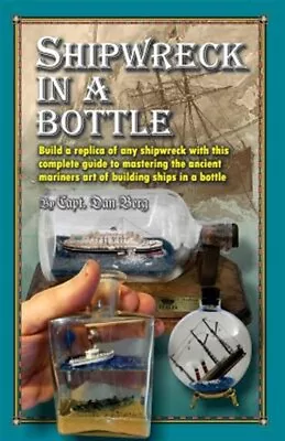 Shipwreck In A Bottle : Build A Replica Of Any Ship Or Shipwreck With This Co... • $31.85