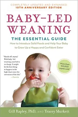 Baby-Led Weaning Completely Updated And Expanded Tenth Anniv... By Rapley Gill • £8.99