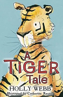 A Tiger Tale By Holly Webb • £2.39