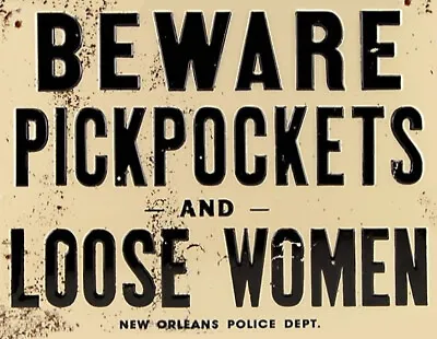 £9.99 • Buy Beware Pickpockets Loose Women New Orleans Quote Novelty Metal SIGN - Large A4