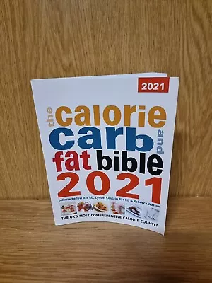 The Calorie Carb And Fat Bible 2021 By Walton Rebecca Book (*5) • £13.99