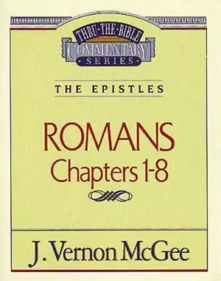 Romans-Chapters 1-8 - 9780785207184 Paperback J Vernon McGee New • $9.87