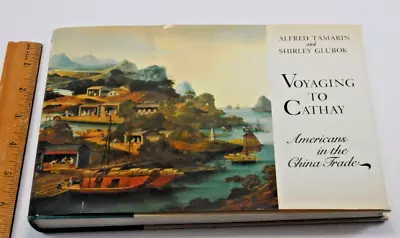 Voyaging To Cathay : Americans In The China Trade HCDJ Tamarin Glubok • $17