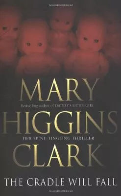 The Cradle Will FallMary Higgins Clark • £2.35