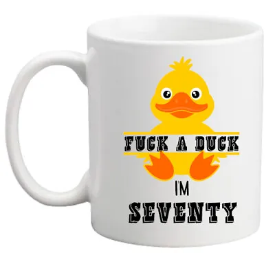 70th Birthday Gift*fuck* A Duck Funny Rude Birthday Mug/gift/him/her/women/men • £8.95