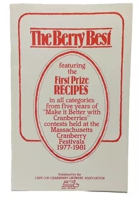 Cranberry Festivals THE BERRY BEST First Prize Recipes 1977-1981 Massachusetts  • $18.99