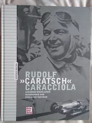 Rudolf Caratsch Caracciola By Gunther Molter Pub 2009 German Text • £40