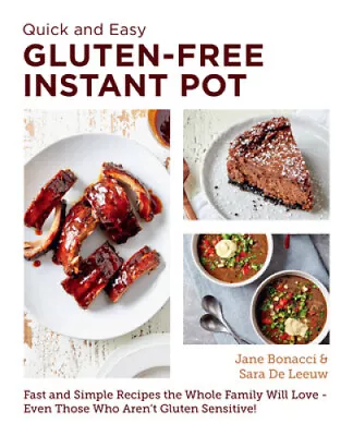 Quick And Easy Gluten Free Instant Pot Cookbook: Fast And Simple Recipes The • $21.91