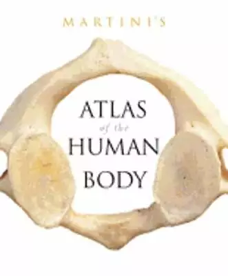Martini's Atlas Of The Human Body By Frederic Martini: Used • $6.72