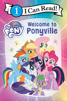 My Little Pony: Welcome To Ponyville (I Can Read Level 1) - Paperback - GOOD • $3.73