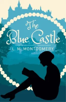 L. M. Montgomery The Blue Castle (Paperback) Arcturus Classics • £6.77