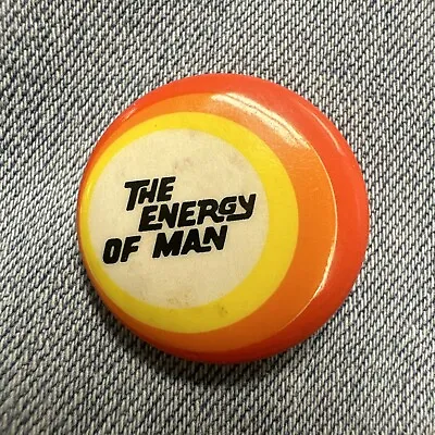 Vintage “THE ENERGY OF MAN” 1” Steel Pinback Button Pin • $8.99