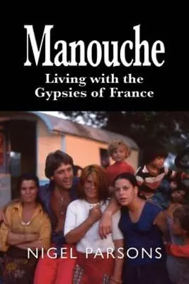 Manouche: Living With The Gypsies Of France • $20