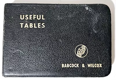 1954 Babcock & Wilcox Useful Tables Book For Engineers & Steam Users • $12