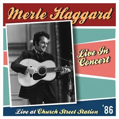 Merle Haggard - Live At Church Street Station New Cd • $24.04