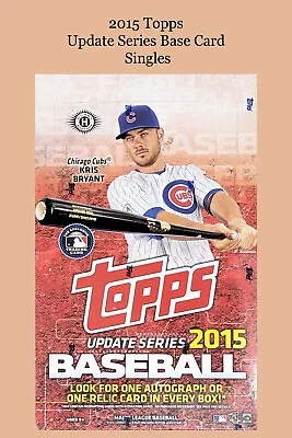 2015 Topps Update Base Card Singles #1 - 214 • $0.99