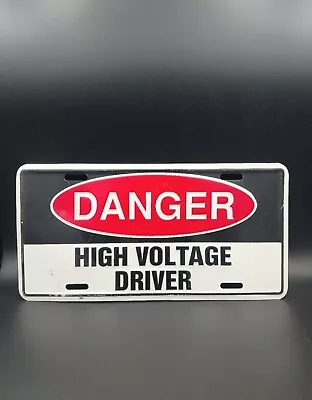 Vintage Danger High Voltage Driver Novelty License Plate • $11.75