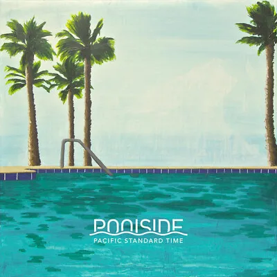 POOLSIDE - Pacific Standard Time (Vinyl 2LP) 2022 RE PSR003 NEW / SEALED • $29.99