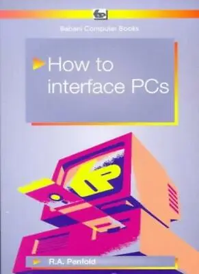 How To Interface PCs (BP)R. A. Penfold • £2.68