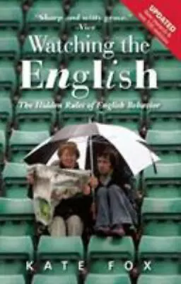 Watching The English : The Hidden Rules Of English Behavior By Kate Fox... • $4.89