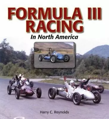 Formula III Racing In North America Reynolds Harry 9781583882429 • $23.20