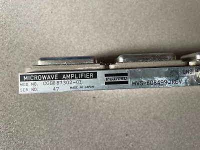 Microwave Fujitsu Amplifier Model #: CGB687302-01 6.8GHz-7.3GHz • $50