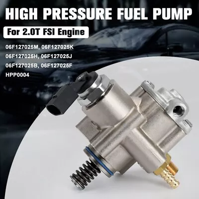 High Pressure Fuel Pump For AUDI A4 VW Jetta 2.0T FSI BPY 06F127025M 06F127025K • $75.56