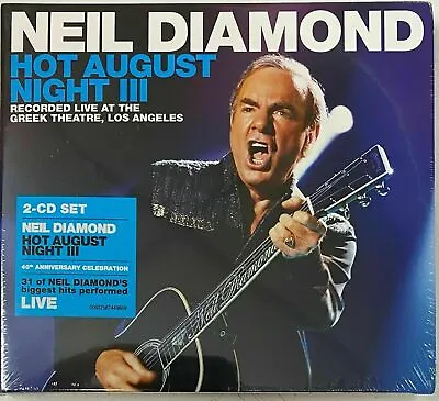 Neil Diamond - Hot August Night III (2xCD) New Sealed GIFT IDEA Album - OFFICIAL • £4.99