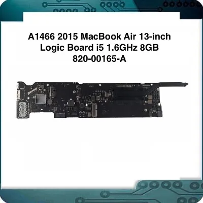 A1466 2015 MacBook Air 13-inch Logic Board I5 1.6GHz 8GB 820-00165-A • $105