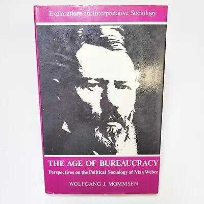 Age Of Bureaucracy: Perspectives On The Political Sociology Of Max Weber 1974 HC • $9.99