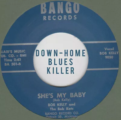 R&b Repro: Bango 501 –bob Kelly – She’s My Baby / Malinda • $10.95
