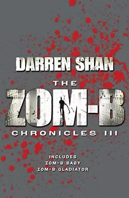 Zom-B Chronicles III: Bind-up Of Zom-B Baby And Zom-B Gladiator By Shan Darren • £3.49