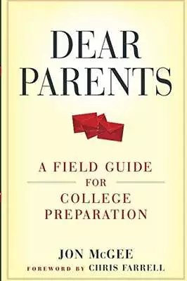 Dear Parents: A Field Guide For College Preparation - Paperback - GOOD • $3.97