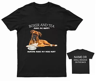 Boxer Dog & Tea Lover T-Shirt Boxer And Tea Make Me Happy Custom Back Text • £14.95