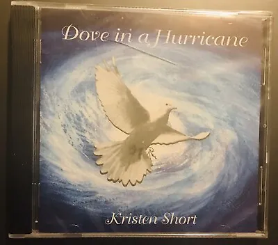 Dove In A Hurricane By Kristen Short (CD Mar-2004 Sea Siren Records) • $9.99