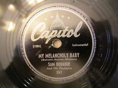 Sam Donahue & His Orch./bill Lockwood  My Melancholy Baby/i Can't Believe It Was • $9.50