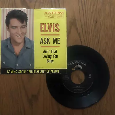 Elvis Presley - Ask Me / Ain't That Loving You Baby 45 Rpm W/ Ps 1964 • $24.95