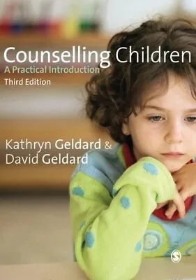 Counselling Children: A Practical Introduction By David Geldard Paperback Book • £4.99