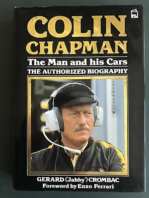 Colin Chapman: The Man And His Cars By Gerard Crombac - Lotus Cars & Grand Prix • £28