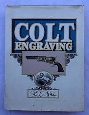 Colt Engraving Hardcover R. L. Wilson • $65.85