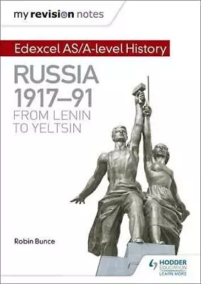 My Revision Notes: Edexcel AS/A-level History: Russia 1917-91: From Lenin To Yel • £6.83