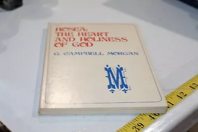 Hosea: The Heart And Holiness Of God By G. Campbell Morgan PB  Very Good • $7