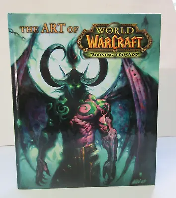 The Art Of World Of Warcraft: The Burning Crusade Hardcover  2006 • $63