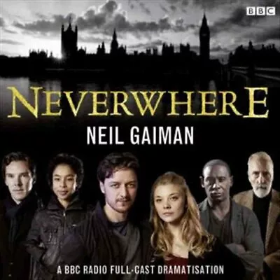 Neverwhere A BBC Radio Full-Cast Dramatisation By Dirk Maggs 9781471316470 • £16.67