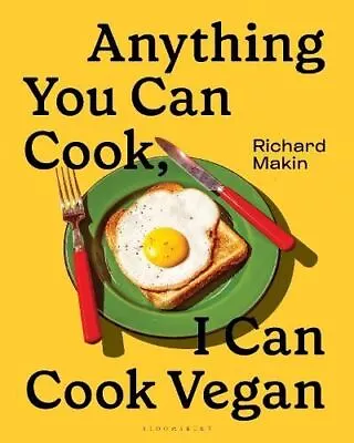 Anything You Can Cook I Can Cook Vegan By Richard Makin • £18.98